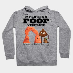 Life is a Poopventure - Colorectal Cancer Survivor Hoodie